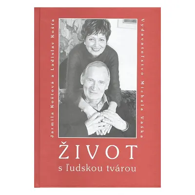 Život s ľudskou tvárou - Ladislav Košťa