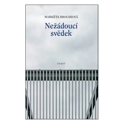 Nežádoucí svědek - Markéta Brousková