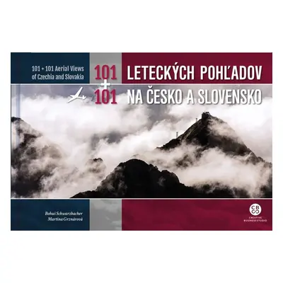 101+101 Leteckých pohľadov na Česko a Slovensko - Bohuš Schwarzbacher