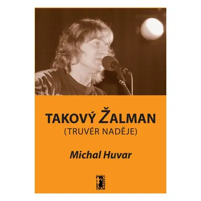 Takový Žalman (truvér naděje) - Michal Huvar