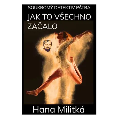 Soukromý detektiv pátrá 1 - Hana Militká