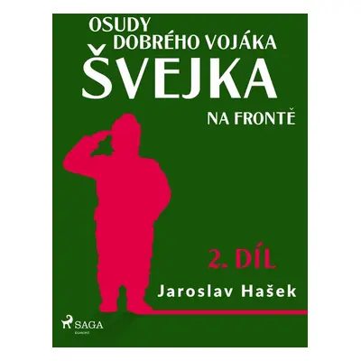 Osudy dobrého vojáka Švejka – Na frontě (2. díl) - Jaroslav Hašek