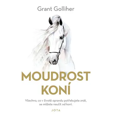 Moudrost koní - Grant Golliher