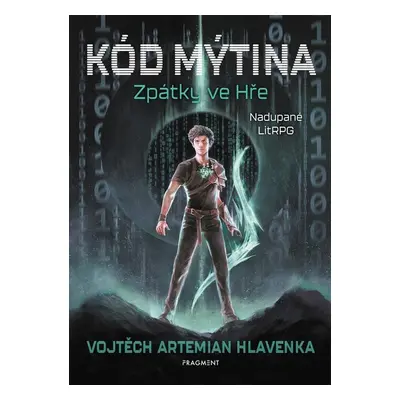 Kód Mýtina - Zpátky ve Hře - Vojtěch Artemian Hlavenka