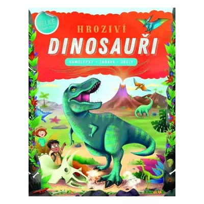 Hroziví dinosauři - Autor Neuveden