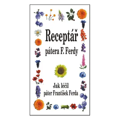 Receptář pátera F. Ferdy - Autor Neuveden