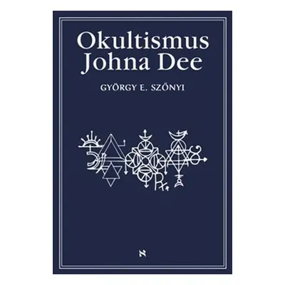 Okultismus Johna Dee - György E. Szönyi