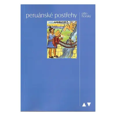 Peruánské postřehy - Otto Horský