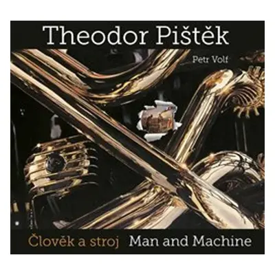 Theodor Pištěk Člověk a stroj - Theodor Pištěk