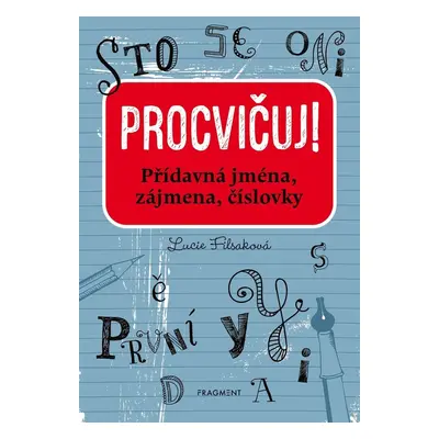 Procvičuj - Přídavná jména, zájmena, číslovky - Lucie Filsaková