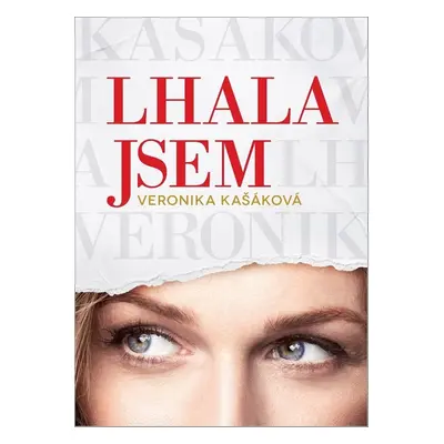 Veronika Kašáková: Lhala jsem - Veronika Kašáková