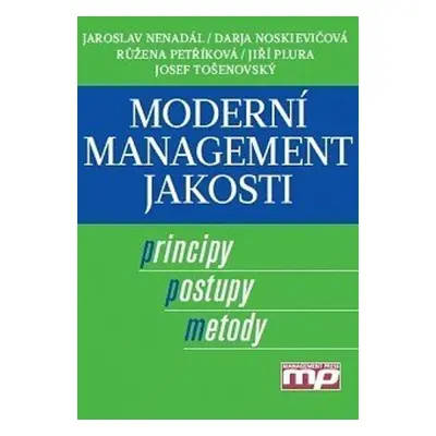 Moderní management jakosti - Jaroslav Nenadál a kol.