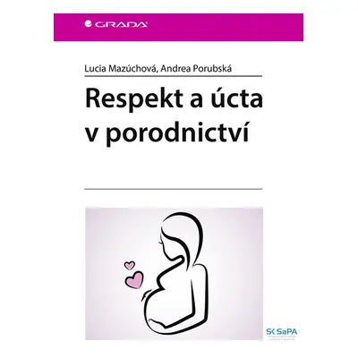 Respekt a úcta v porodnictví - Andrea Porubská