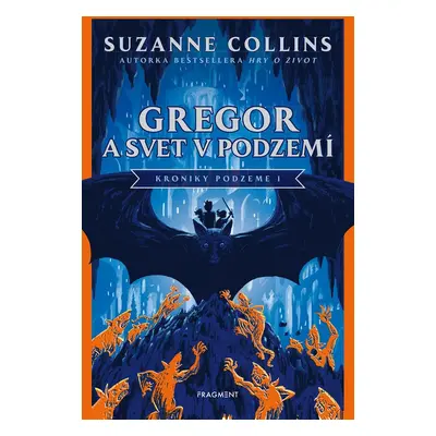 Gregor a svet v podzemí - Suzanne Collinsová