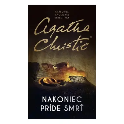 Nakoniec príde smrť - Agatha Christie