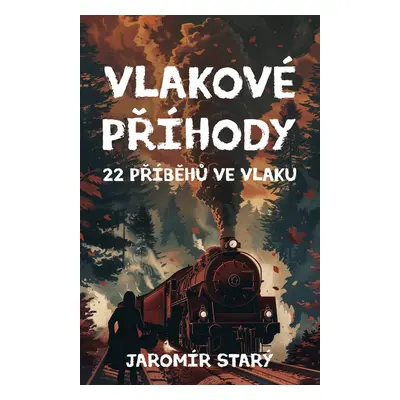 Vlakové příhody - Jaromír Starý