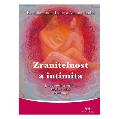 Zranitelnost a intimita - Amana Trobe