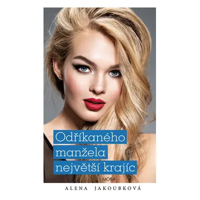 Odříkaného manžela největší krajíc - Alena Jakoubková