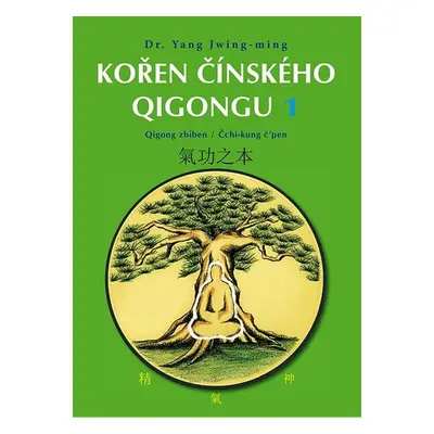 Kořen čínského Qigongu 1 - Yang Jwing-ming