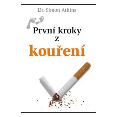 První kroky z kouření - Dr. Simon Atkins