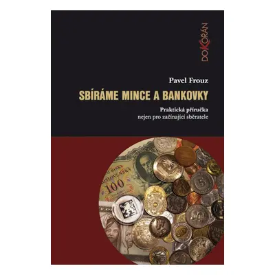 Sbíráme mince a bankovky - Pavel Frouz