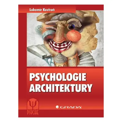 Psychologie architektury - Lubomír Kostroň