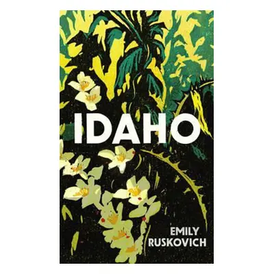 Idaho - Emily Ruskovich