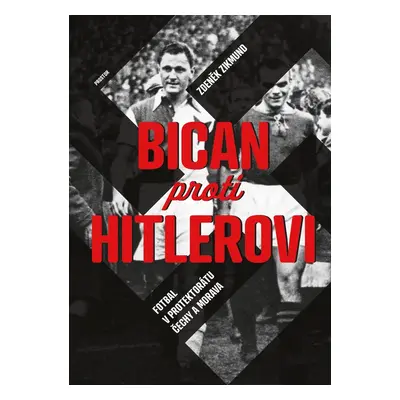 Bican proti Hitlerovi - Zdeněk Zikmund