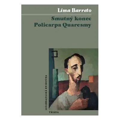 Smutný konec Policarpa Quaresmy - Lima Barreto