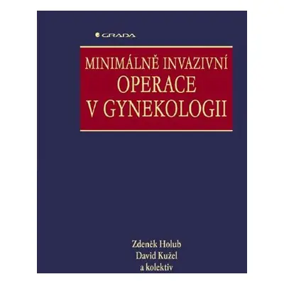 Minimálně invazivní operace v gynekologii - Zdeněk Holub