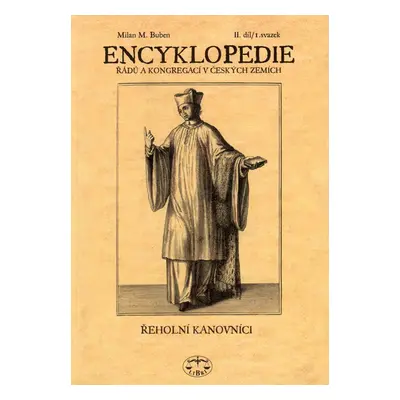 Encyklopedie řádů a kongregací českých zemí II.díl - Milan Buben