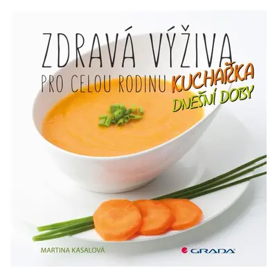 Zdravá výživa pro celou rodinu - Martina Kasalová