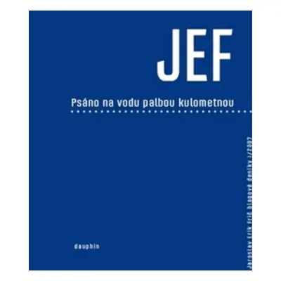 Psáno na vodu palbou kulometnou - Jaroslav Erik Frič