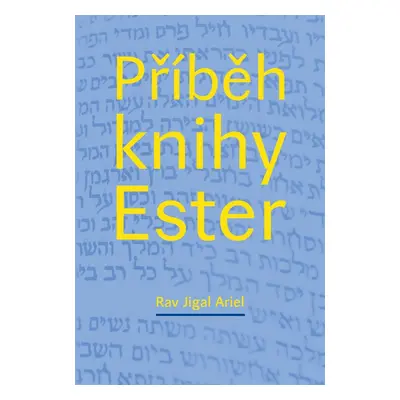 Příběh knihy Ester - Jigal Ariel Rav