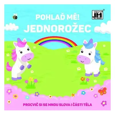 Pohlaď mě! Jednorožec - Autor Neuveden