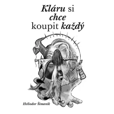 Kláru si chce koupit každý - Heliodor Šimanik