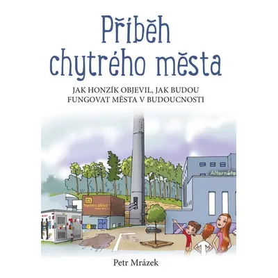 Příběh chytrého města - Petr Mrázek