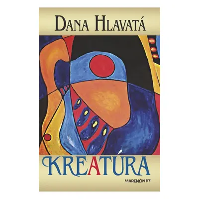 Kreatúra - Dana Hlavatá