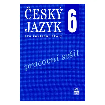 Český jazyk 6 pro základní školy Pracovní sešit - Eva Hošnová