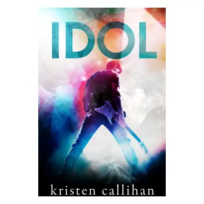 Idol - Kristen Callihan