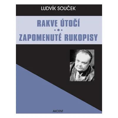 Rakve útočí Zapomenuté rukopisy - Ludvík Souček