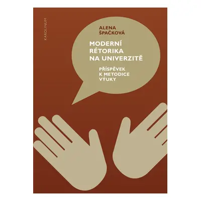 Moderní rétorika na univerzitě - Alena Špačková