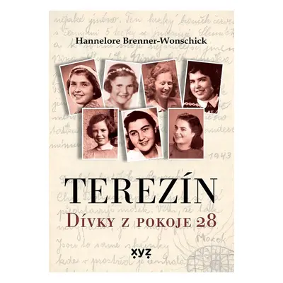 Terezín: Dívky z pokoje 28 - Hannelore Brenner-Wonschick