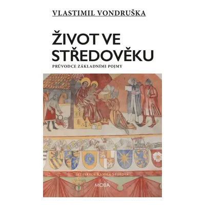 Život ve středověku - Vlastimil Vondruška