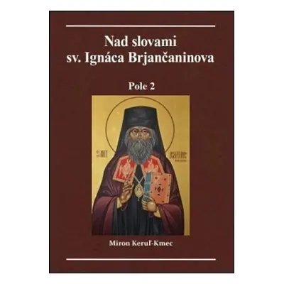 Nad slovami sv. Ignáca Brjančaninova - Miron Keruľ-Kmec st.