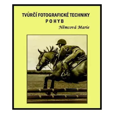 Tvůrčí fotografické techniky - pohyb - Marie Němcová