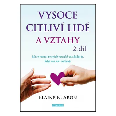 Vysoce citliví lidé a vztahy 2.díl - Elaine N. Aron