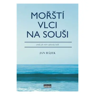 Mořští vlci na souši - Jan Hájek