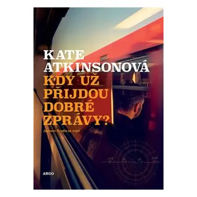 Kdy už přijdou dobré zprávy? - Kate Atkinson