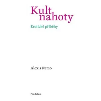 Kult nahoty - Alexis Nemo